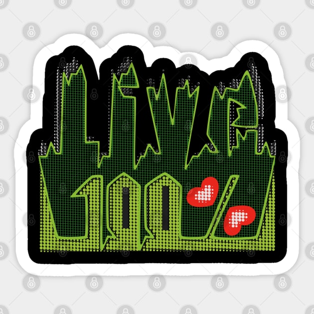 Live One Hundred Percent Sticker by Oliversantos